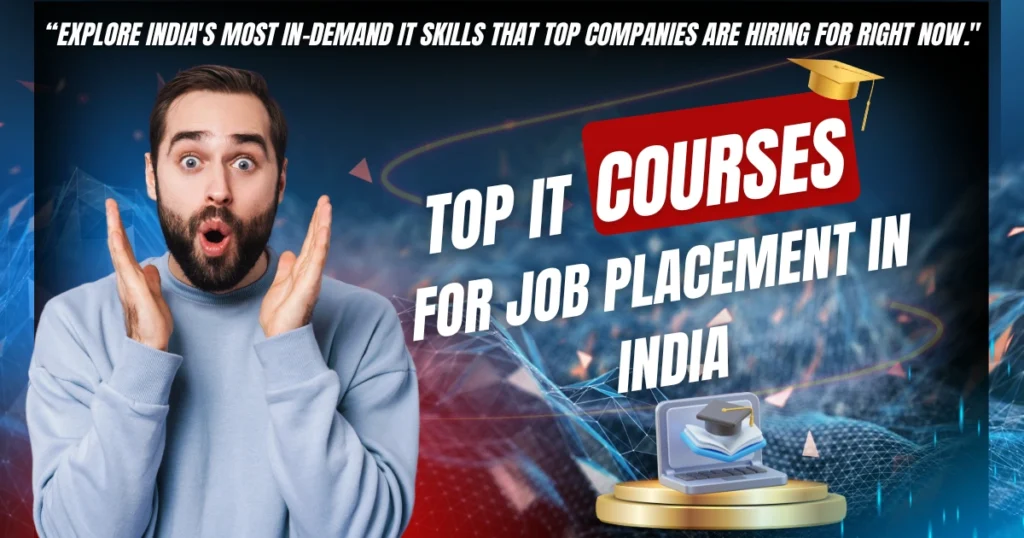 Top Trending IT Courses for Job Placement in India